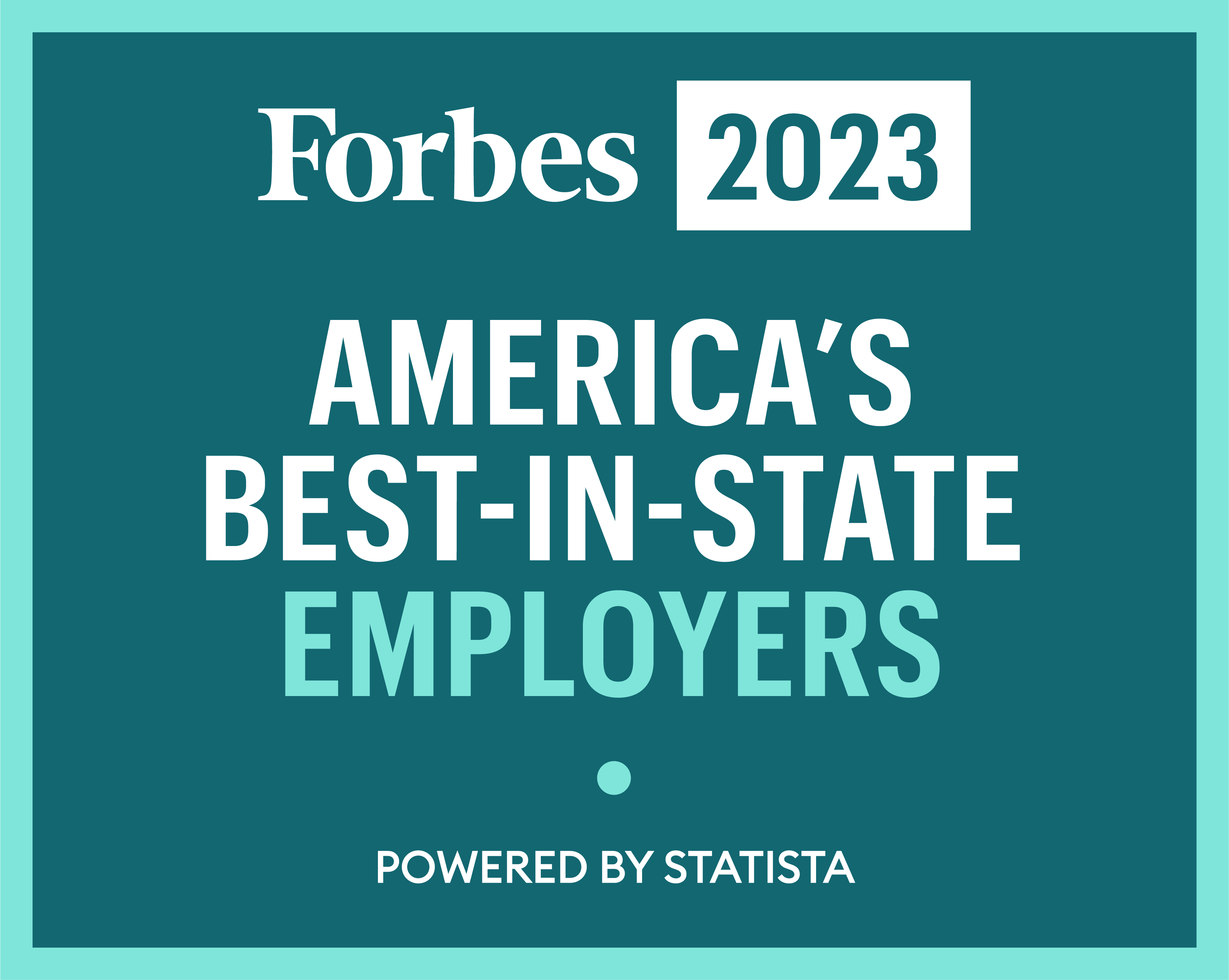 Voted one of Americas best-in-state employers in 2023 by Forbes