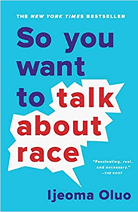 Book cover for "So You Want to Talk about Race?" by Ijeoma Olou