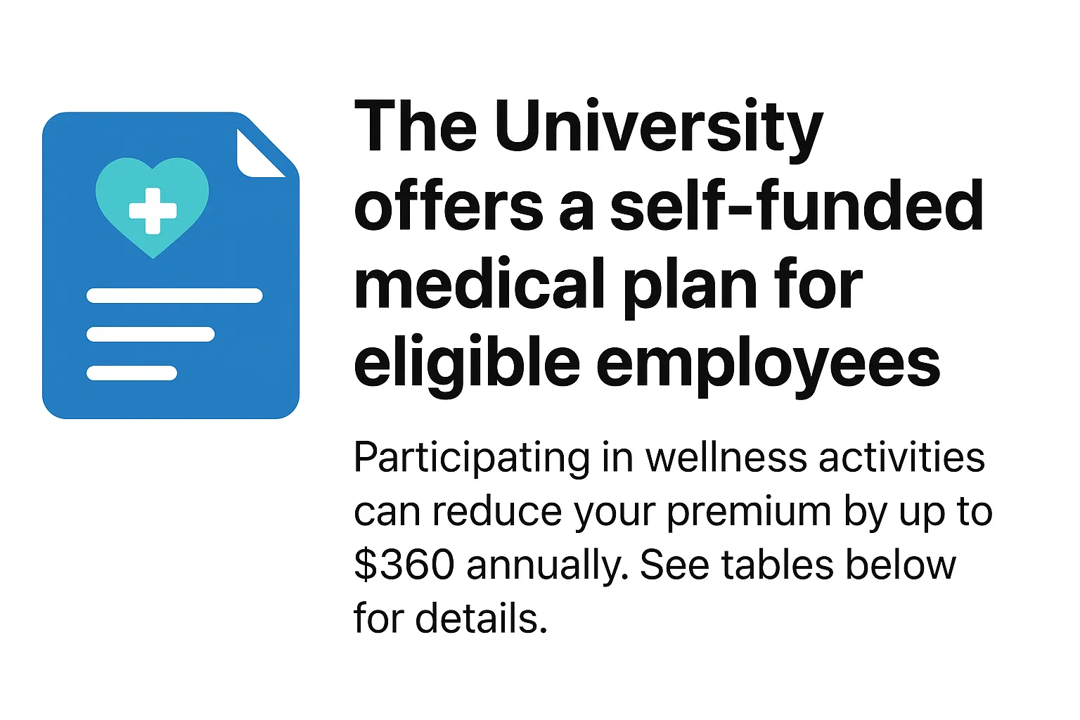 The university offers a self-funded medical plan.