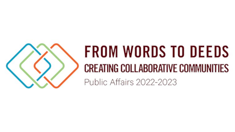 From Words to Deeds is the public affairs theme for 2022-2023.